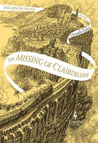 The Missing of Clairdelune: Book Two of the Mirror Visitor Quartet: 2