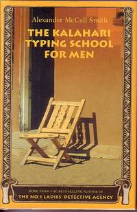 Kalahari Typing School For Men by Alexander McCall Smith - Hardcover - 6th Printing - 2002 - from Ye Old Bookworm (SKU: 12912)