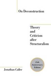 image of On Deconstruction: Theory and Criticism After Structuralism, 25th Anniversary Edition