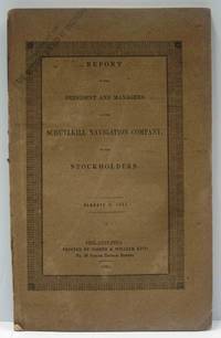 REPORT OF THE PRESIDENT AND MANAGERS OF THE SCHUYLKILL NAVIGATION CO. TO  THE STOCKHOLDERS, JANUARY 6, 1845; REPORT TO THE BOARD OF MANAGERS OF THE  SCHUYLKILL NAVIGATION CO. ON THE IMPROVEMENT OF THE SCHUYLKILLNAVIGATION,  JANUARY 2, 1845