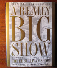 A REALLY BIG SHOW.  A Visual History of THE ED SULLIVAN SHOW