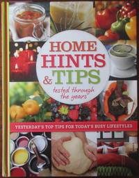 cover of Home Hints & Tips Tested Through the Years: Yesterday's Top Tips for Today's Busy Lifestlyes (Reader's Digest)