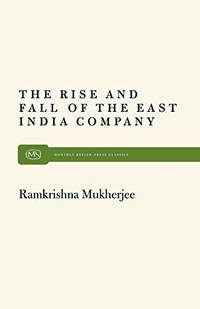 Rise and Fall of the East India Company: A Sociological Appraisal