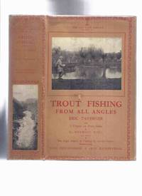 cover of Trout Fishing from All Angles, a Complete Guide to Modern Methods, with a Chapter on trout Scales & The legal Aspect of Fishing --- 250 Illustrations: The Lonsdale Library, Volume II ( Book 2 of the Series )( Flyfishing / Fly Fishing )