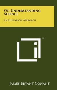 On Understanding Science: An Historical Approach