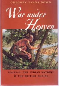cover of WAR UNDER HEAVEN Pontiac, the Indian Nations, and the British Empire
