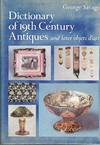 Dictionary of 19th Century Antiques and later Objets D'art