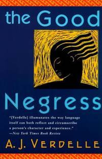 The Good Negress : A Novel