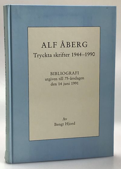 Alf Åberg. Tryckta skrifter 1944-1990.…