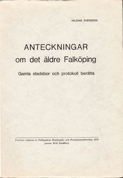 Anteckningar om det äldre Falköping. Gamla…