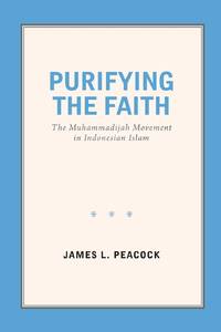 Purifying the Faith: The Muhammadijah Movement in Indonesian Islam