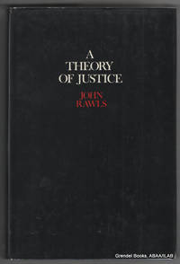A Theory of Justice. by John RAWLS - Hardcover - 1972 - from Grendel Books, ABAA/ILAB (SKU: 80027)