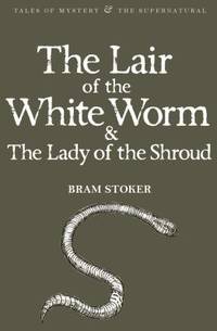 The Lair of the White Worm & The Lady of the Shroud (Tales of Mystery & the Supernatural)