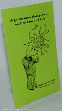 cover of A green anarchist project on freedom and love