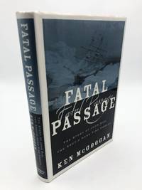 cover of Fatal Passage: The True Story of John Rae, The Arctic Hero Time Forgot