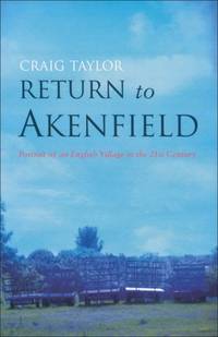 image of Return to Akenfield: Portrait of an English Village in the twenty-first Century