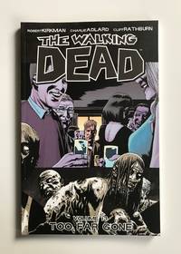 The Walking Dead 13: Too Far Gone by Robert Kirkman - 2010