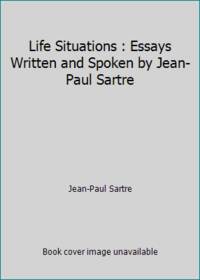 Life Situations : Essays Written and Spoken by Jean-Paul Sartre