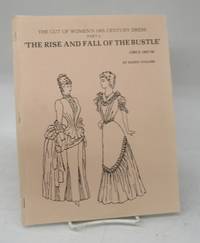 image of The Rise and Fall of the Bustle ca. 1867-98
