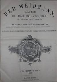 Der Weidmann. Blatter Fur Jager Und Jagdfreunde: Erste Illustrirte Deutsche Jagdzeitung . .