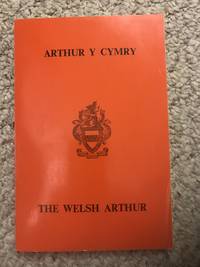 Arthur Y Cymry: The Welsh Arthur by Bedwyr Lewis Jones - Paperback - First Edition - 1975 - from Three Geese In Flight Celtic Books (SKU: 9000194)