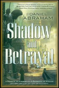 Shadow and Betrayal: A Shadow in Summer, A Betrayal in Winter (Long Price Quartet)