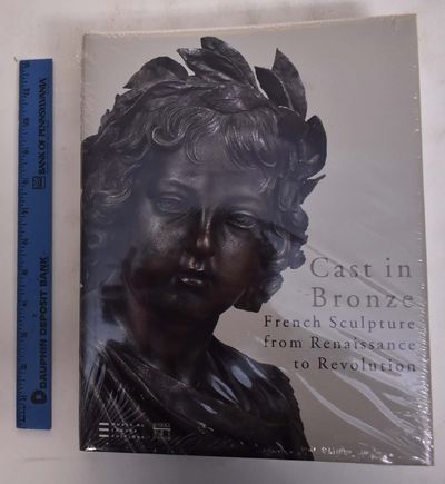 Cast In Bronze: French Sculpture From Renaissance To Revolution