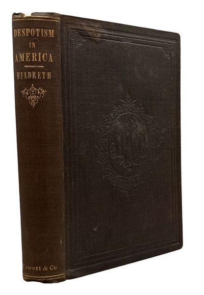 Despotism in America: The Nature, Results, and Legal Basis of the Slave-Holding System in the United States