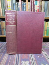 History of North Carolina.  Volume I (Only) From 1584 to 1783 by Ashe, Samuel A&#39;Court - 1908