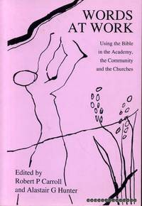 WORDS AT WORK: using the Bible in the Academy, the Community and the Churches, Essays in honour of Robert Davidson by Alastair G (editors) Robert P & Hunter - Paperback - 1994 - from Pendleburys - the bookshop in the hills (SKU: 155470)