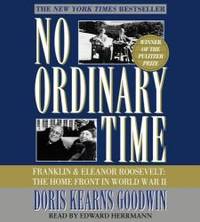 No Ordinary Time: Franklin and Eleanor Roosevelt, The Home Front in World War II by Doris Kearns Goodwin - 2005-06-08