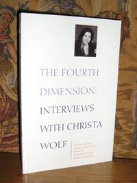 The Fourth Dimension: Interviews With Christa Wolf