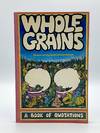 Whole Grains. A Book of Quotations