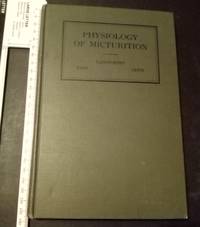 Physiology of Micturition: Experimental and Clinical Studies with Suggestions as to Diagnosis and...