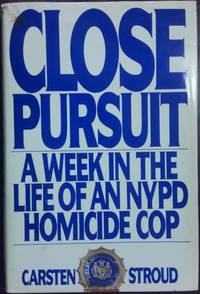 image of Close Pursuit: A Week in the Life of an NYPD Homicide Cop