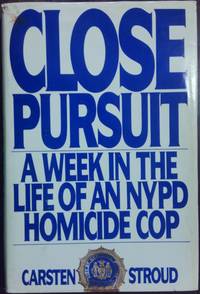 Close Pursuit: A Week in the Life of an NYPD Homicide Cop