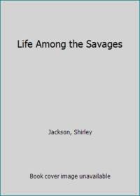 cover of Life Among the Savages