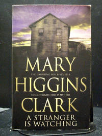 A Stranger Is Watching by Mary Higgins Clark - 2005