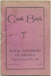 Cook Book. Royal Neighbors of America Crystal Camp No. 132