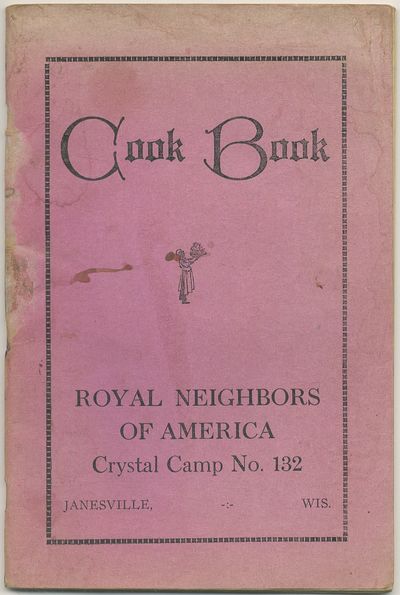 Cook Book. Royal Neighbors of America Crystal Camp No. 132
