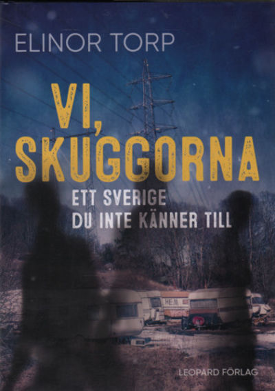 VI, SKUGGORNA. Ett Sverige du inte känner till.