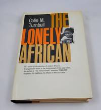 The lonely African by Turnbull, Colin M - 1962-01-01