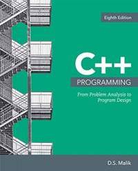 C++ Programming: From Problem Analysis to Program Design by D. S. Malik - 2017-06-01