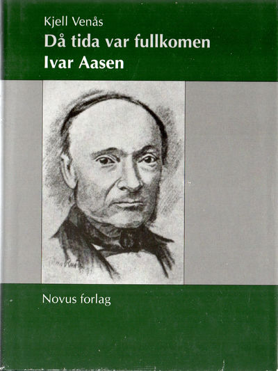Ivar Aasen. Då tida var fullkomen