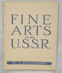 Fine arts in the USSR by A Gerasimov - 1939 - from Bolerium Books Inc., ABAA/ILAB (SKU: 214383)