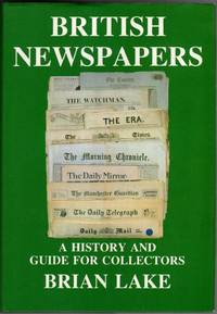 British Newspapers: A History and Guide for Collectors