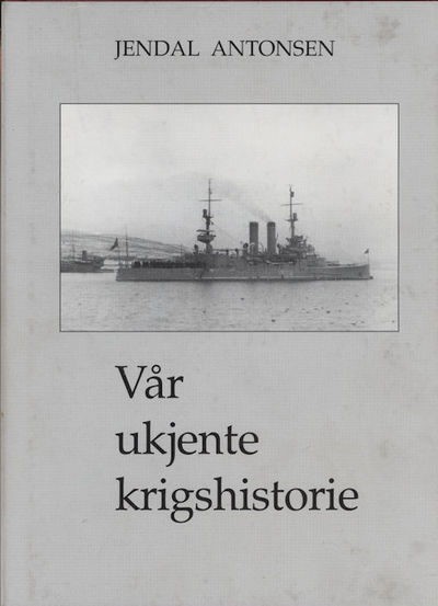 Vår ukjente krigshistorie