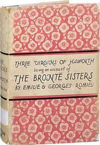 Three Virgins of Haworth; Being an Account of the Bronte Sisters