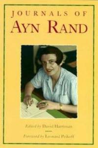 The Journals of Ayn Rand by Ayn Rand; Leonard Peikoff - 1999