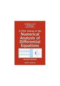 A First Course in the Numerical Analysis of Differential Equations: 44 (Cambridge Texts in...